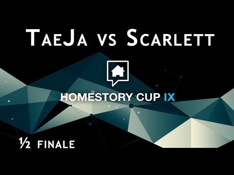 HomeStory Cup IX - Day 4 - ½ finale - TaeJa vs Scarlett