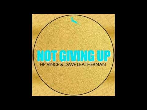 Dave Leatherman, HP Vince - Not Giving Up (Nu Disco Mix)