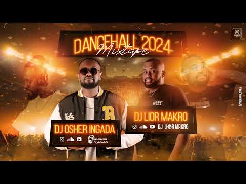 Dancehall Mixtape 2024 By DJ Osher Ingada & DJ Lior Makro