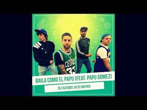 Gli Autogol ft. Papu Gomez & Dj Matrix vs. Bajton - Baila Como El Papu vs. Jaguar (Save Dj Bootleg)