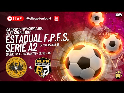 C A Sorocaba vs Alfa Guarulhos - Estadual F.P.F.S - Série A2 - Sub 18