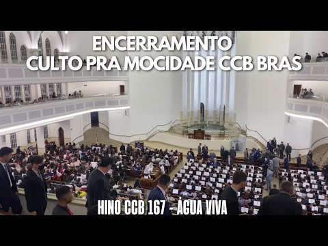 HINO DE ENCERRAMENTO CULTO PRA MOCIDADE CCB BRÁS | HINO CCB 167 - ÁGUA VIVA
