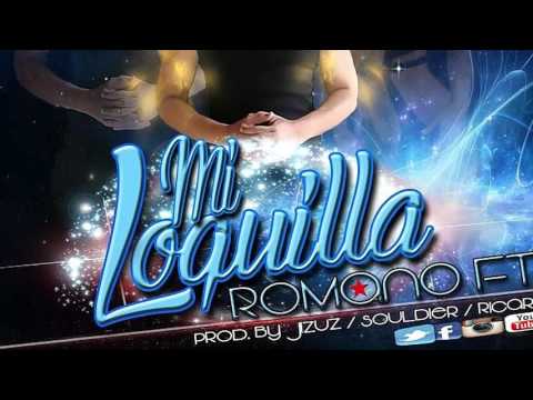 Romano Ft J ZuZ The Producer & Xavier LXG - Mi Loquilla 2016