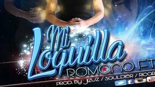 Romano Ft J ZuZ The Producer & Xavier LXG - Mi Loquilla 2016