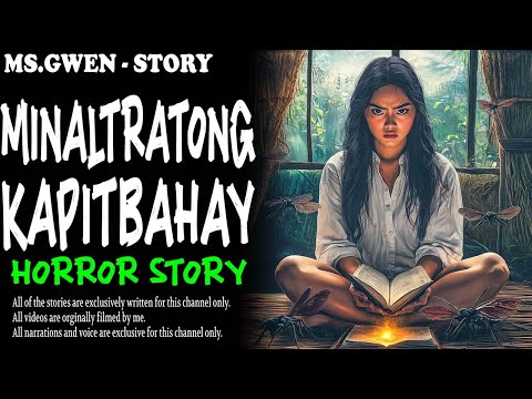 MINALTRATONG KAPITBAHAY HORROR STORY | True Horror Stories | MsGwen