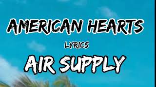 AMERICAN HEARTS lyrics                            AIR SUPPLY