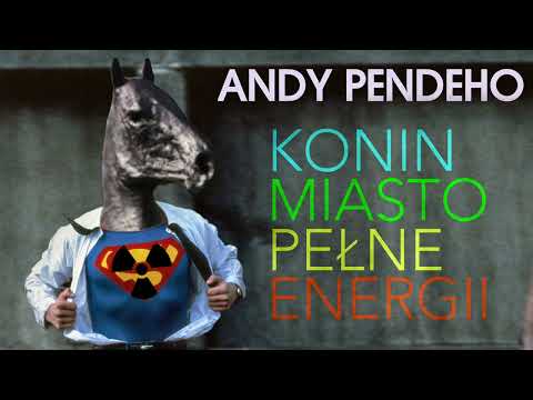Andy Pendeho - Konin Miasto Pełne Energii