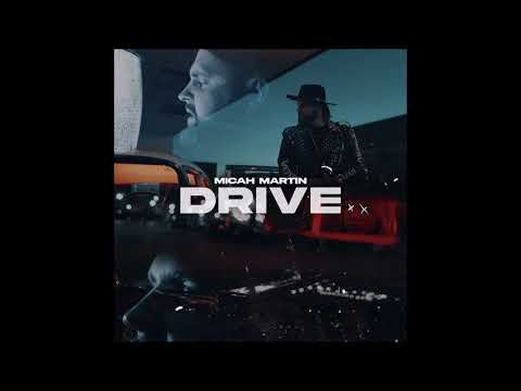 Micah Martin - "Drive" OFFICIAL VERSION