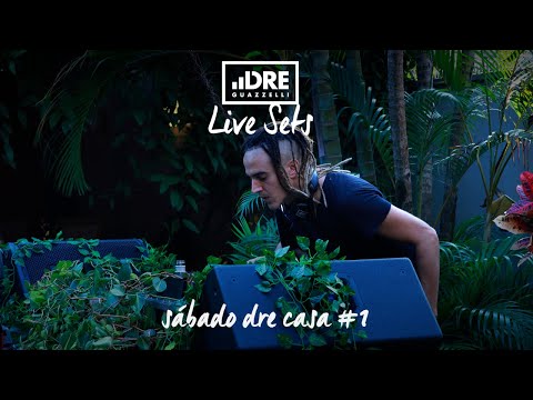 Dre Guazzelli - Live Set - Sábado Dre Casa #1