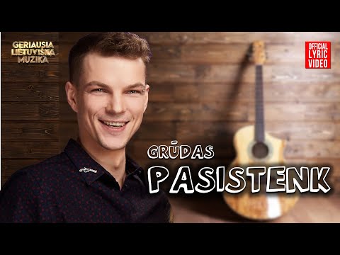Grūdas - Pasistenk (Official Lyric Video). Lietuviškos Dainos