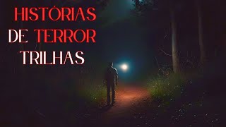 12 HISTÓRIAS DE TERROR REAIS TRILHAS - RELATOS REAIS