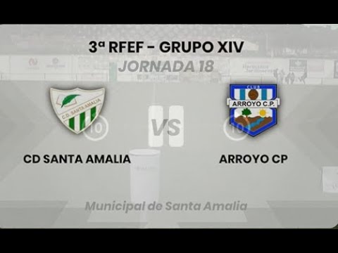 C D  SANTA AMALIA VS ARROYO C P  TERCERA RFEF