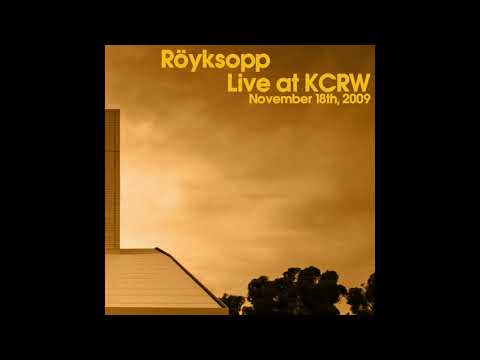Röyksopp - Live at KCRW [November 18th, 2009]
