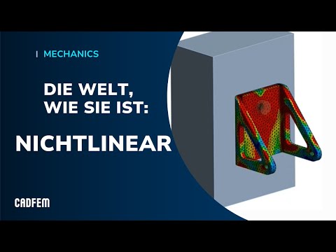 Der Weg zur nichtlinearen Simulation: Ist es wirklich so kompliziert? | CADFEM Vortrag