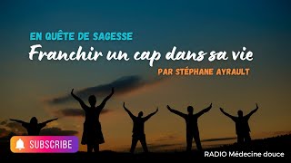 Comment franchir un cap dans sa vie
