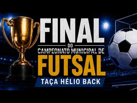 AO VIVO | FINAL | CAMPEONATO MUNICIPAL DE FUTSAL DE PRESIDENTE NEREU