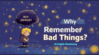 Why We Remember Negative Moments More | B1 English Shadowing