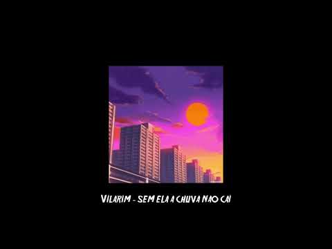 Vilarim - "Sem ela a chuva não cai😔" (Acústico) | (Lyric Vídeo Oficial)