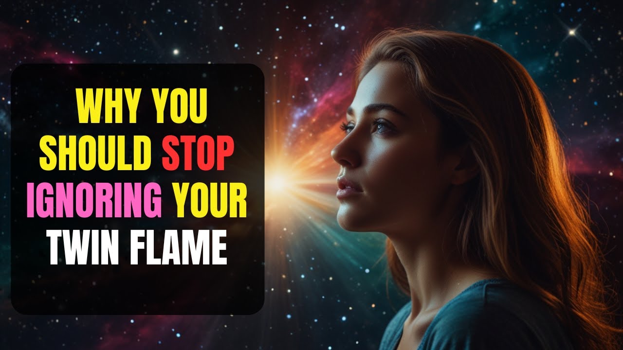Why You Should STOP Ignoring Your Twin Flame