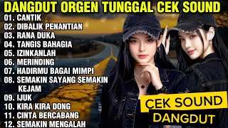 Download lagu DANGDUT ORGEN TUNGGAL CEK SOUND Full Album - Cantik, Rana Duka, Ijuk, Tangis Bahagia (Bass Mantap) mp3