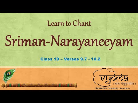 19 | Verses 9.7 - 10.12, Dashakam 9 full | Learn to chant Sriman-Narayaneeyam | 2 Aug 2020