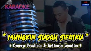 Download lagu KARAOKE LAGU LAWAS🎤🎶🎶      (MUNGKIN SUDAH SIFATKU) ' BROERY PESOLIMA & BETHARIA SONATHA... mp3