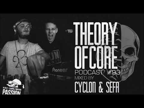 Cyclon & Sefa - Theory Of Core - Podcast #93 (Frenchcore Mix)