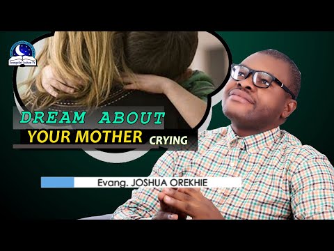 Dream About Mother Crying - Dead mother crying Biblical Meaning