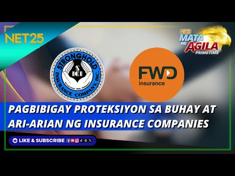 Pagbibigay proteksiyon sa buhay at ari-arian ng insurance companies Mata Ng Agila Primetime