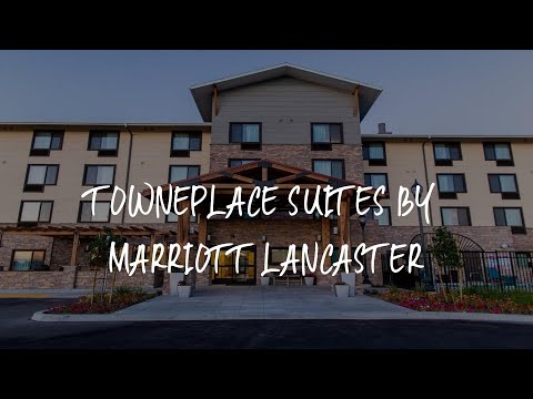 TownePlace Suites by Marriott Lancaster Review - Lancaster , United States of America