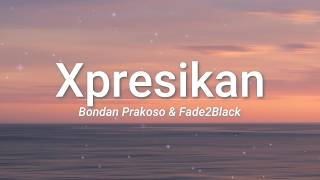 Download lagu Bondan Prakoso & Fade2Black - Xpresikan (Lyric) mp3 Download lagu Bondan Prakoso & Fade2Black - Xpresikan (Lyric) mp3