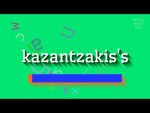 How to say "kazantzakis's"! (High Quality Voices)