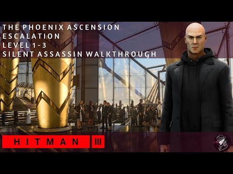 HITMAN 3 | The Phoenix Ascension | Escalation | Level 1-3 | Silent Assassin Suit Only | Walkthrough