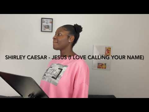 Shirley Caesar - Jesus (I love calling your name) by JCL | Gods Kingdom
