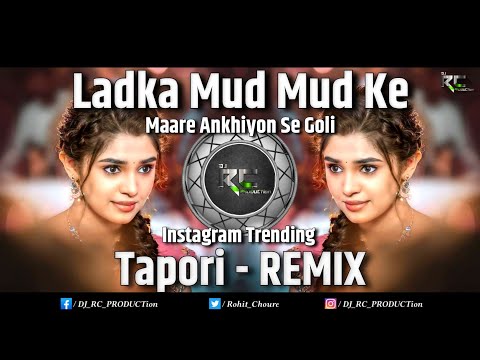Ladka Mud Mud Ke Maare Ankhiyon Se Goli | Insta Trending | Tapori -  Remix | Dj RC PRODUCTion