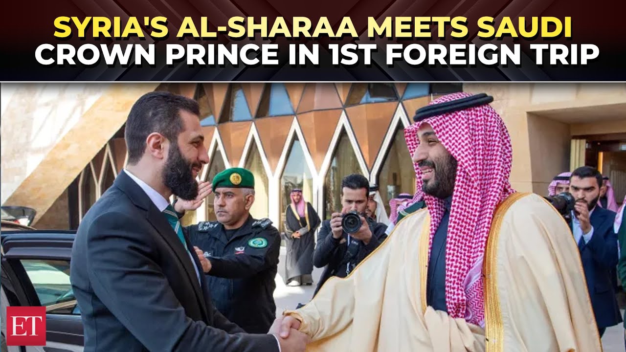 Syria's interim President Al-Sharaa visits Saudi on 1st foreign trip, meets Crown Prince in Riyadh