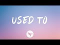 James Carter - Used To (Lyrics) ft. kaii