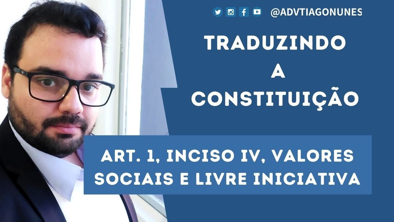 valores Sociais e Livre iniciativa | AdvTiagoNunes |