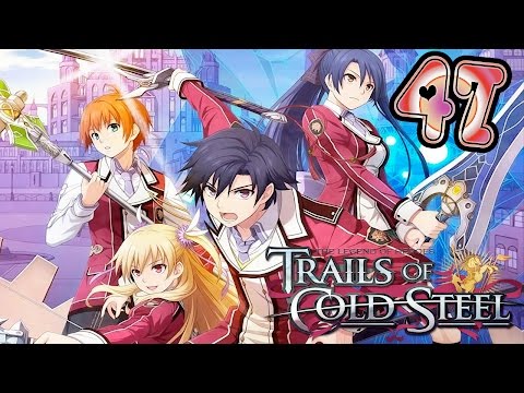 Legend of Heroes Trails of Cold Steel Walkthrough Part 47 No Commentary ( PS3 English Dub)