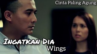 Download lagu Ingatkan Dia | Wings | OST Cinta Paling Agung [ MV] mp3