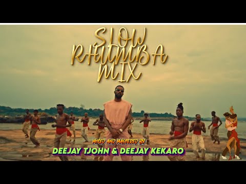 SLOW RHUMBA MIX | DEEJAY TJOHN & DEEJAY KEKARO | FALLY IPUPA, FERRE GOLA, FAYA TESS | #AFSANA