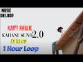 Kahani Suno 2.0 | 1 Hour Loop | Lyrics | Kaifi Khalil
