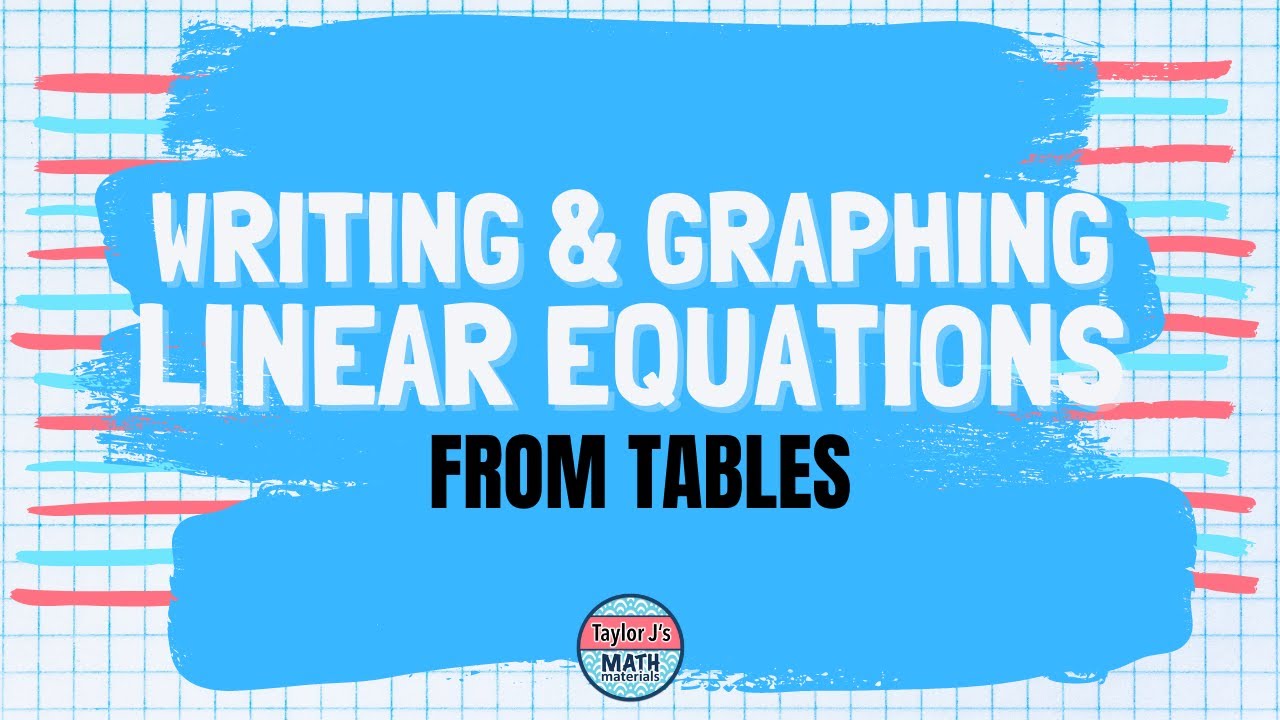 Writing and Graphing Linear Equations from Tables
