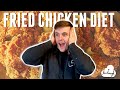 EATING FRIED CHICKEN TO GET SHREDDED
