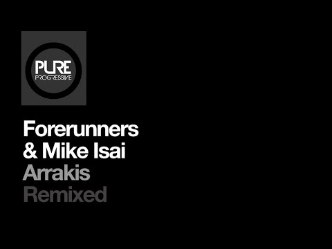 Forerunners & Mike Isai - Arrakis (Tech D Remix)