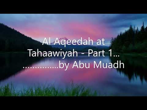 Al Aqeedah at Tahaawiyah - (Part 1)................. by Abu Muadh