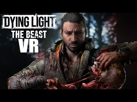 DYING LIGHT THE BEAST VR Walkthrough Gameplay Part 1