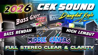 Download lagu CEK SOUND DANGDUT KOPLO BASS GLERR 2026 | AUDIO JERNIH CLARITY FULL STEREO ( KENDANG MANTAB ) mp3