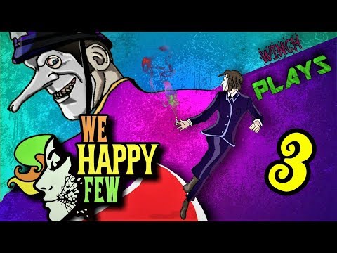 We Happy Few - PART 3: A Hard Day's Night | WINCH PLAYS