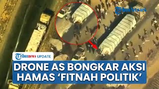 Rangkuman Israel-Hamas: Drone AS Bongkar Aksi Penjarahan Bantuan di Gaza, Hamas: Fitnah Politik